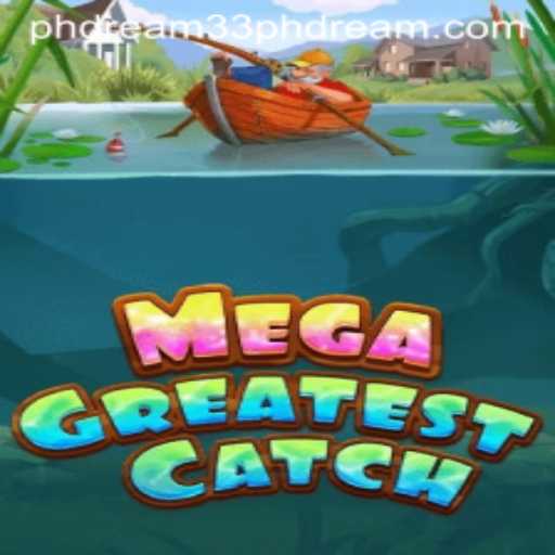 MegaGreatestCatch: Dive Into the Fantasy World with PH Dream 33