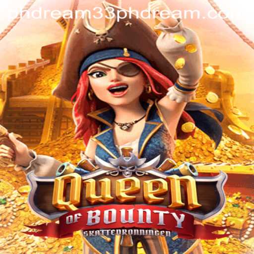Explore the Exciting World of QueenofBounty and the Rising Trend of PH Dream 33
