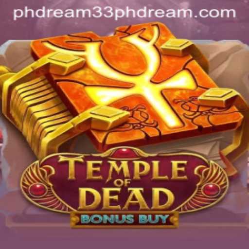 Temple of Dead Bonus Buy: Unveiling the Mystical Realm with PH Dream 33